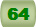 64
